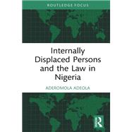 Internally Displaced Persons and the Law in Nigeria