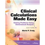 Clinical Calculations Made Easy Solving Problems Using Dimensional Analysis