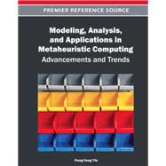 Modeling, Analysis, and Applications in Metaheuristic Computing: Advancements and Trends
