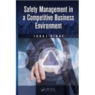 Safety Management in a Competitive Business Environment