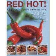 Red Hot! Cook's Encyclopedia of Fire and Spice
