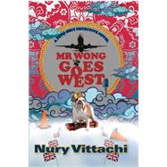 Mr Wong Goes West: A Feng Shui Detective Novel
