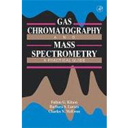 Gas Chromatography and Mass Spectrometry : A Practical Guide