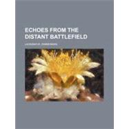 Echoes from the Distant Battlefield