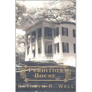Perdition House A Bay Tanner Mystery