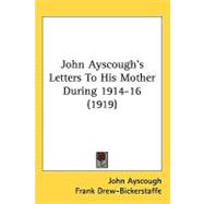 John Ayscough's Letters To His Mother During 1914-16