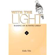 With the Light... Vol. 4 Raising an Autistic Child