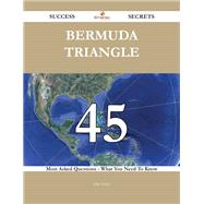 Bermuda Triangle: 45 Most Asked Questions on Bermuda Triangle - What You Need to Know