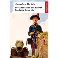 Die Abenteuer Des Braven Soldaten Schwejk