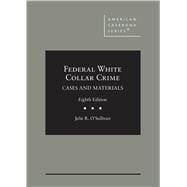 Federal White Collar Crime(American Casebook Series)