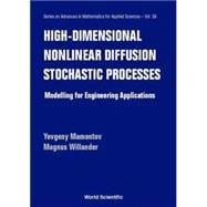 High-Dimensional Nonlinear Diffusion Stochastic Processes : Modelling for Engineering Applications