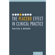 The Placebo Effect in Clinical Practice