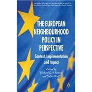 The European Neighbourhood Policy in Perspective Context, Implementation and Impact