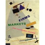 Firms, Markets and Economic Change: A dynamic Theory of Business Institutions