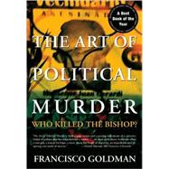 The Art of Political Murder Who Killed the Bishop?,9780802143853