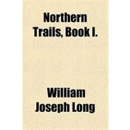 Northern Trails, Book I