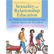 Sexuality and Relationship Education for Children and Adolescents With Autism Spectrum Disorders