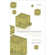 Multiscale Methods Bridging the Scales in Science and Engineering