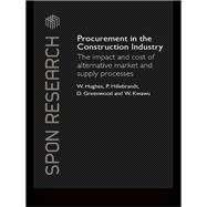 Procurement in the Construction Industry: The Impact and Cost of Alternative Market and Supply Processes