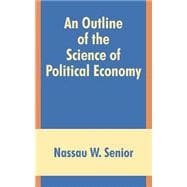 An Outline of the Science of Political Economy