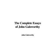 The Complete Essays of John Galsworthy