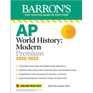 AP World History: Modern Premium, 2022-2023: Comprehensive Review with 5 Practice Tests + an Online Timed Test Option