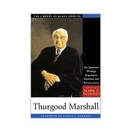 Thurgood Marshall His Speeches, Writings, Arguments, Opinions, and Reminiscences