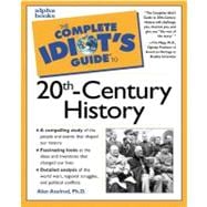 Complete Idiot's Guide to 20th Century History