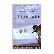 Dreamland Travels Inside the Secret World of Roswell and Area 51