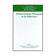 Positron Emission Tomography in the Millennium : Proceedings of the International PET Symposium Held in Hokkaido, Japan, 24-26th September, 1999