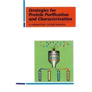 Strategies for Protein Purification and Characterization: A Laboratory Course Manual