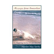 Messages from Somewhere : Inspiring Stories of Life after 60