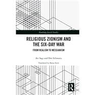 Religious Zionism and the Six Day War: From Realism to Messianism,9781138353855