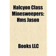 Halcyon Class Minesweepers : Hms Jason, Hms Britomart, Halcyon Class Minesweeper, Hms Halcyon, Hms Speedy, Hms Niger, Hms Hebe