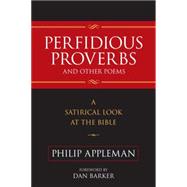 Perfidious Proverbs and Other Poems A Satirical Look At The Bible