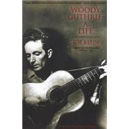 Woody Guthrie A Life