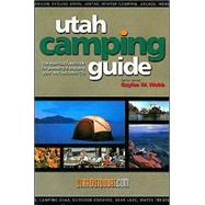 Utah Camping Guide : The Essential Handbook for Planning and Enjoying Your Next Outdoors Trip