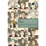 Confronting Racism in Teacher Education: Counternarratives of Critical Practice