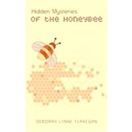 Hidden Mysteries of the Honeybee