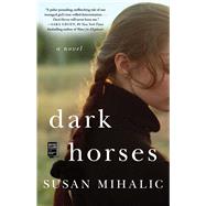 Dark Horses A Novel