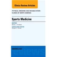 Sports Medicine: An Issue of Physical Medicine and Rehabilitation Clinics of North America