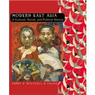 Modern East Asia A Cultural, Social, and Political History