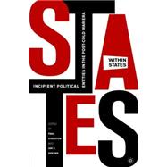 States Within States Incipient Political Entities in the Post-Cold War Era