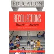 Recollections Bitter and Sweet: Memoirs of a School Administrator