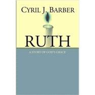 Ruth: A Story of God's Grace: An Expositional Commentary