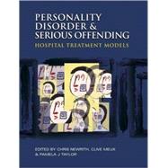 Personality Disorder and Serious Offending Hospital Treatment Models