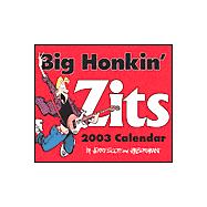 Big Honkin' Zits 2003 Calendar