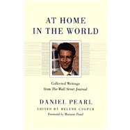 At Home in the World : Collected Writings from the Wall Street Journal