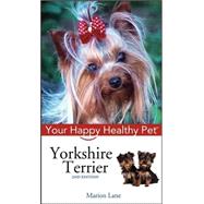 Yorkshire Terrier : Your Happy Healthy Pet
