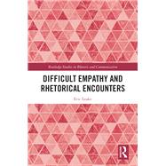 Difficult Empathy and Rhetorical Encounters